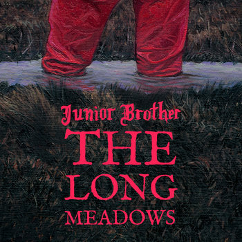 Junior Brother – The Long Meadows (7' Vinyl)