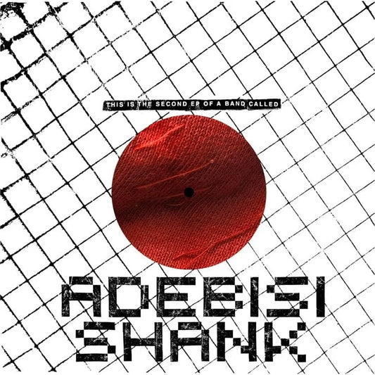 Adebisi Shank - This is the Second EP of a Band Called Adebisi Shank (Limited 10")