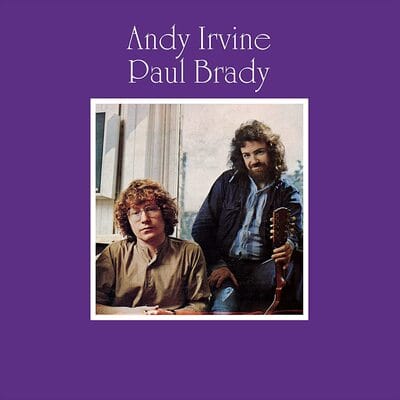 Andy Irvine and Paul Brady – Andy Irvine and Paul Brady (Vinyl / CD Special Edition)