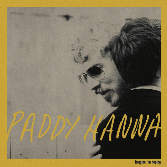 Paddy Hanna - Imagine I'm Hoping (Vinyl)