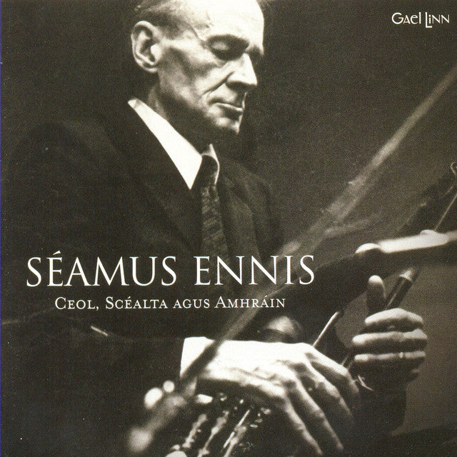 Séamus Ennis -  Ceol, Scéalta Agus Amhráin (CD)