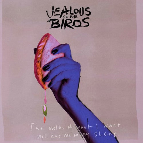 Jealous Of The Birds - The Moths Of What I Want Will Eat Me In My Sleep (Vinyl)