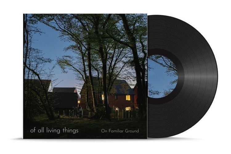 Of All Living Things - On Familiar Ground (Vinyl)