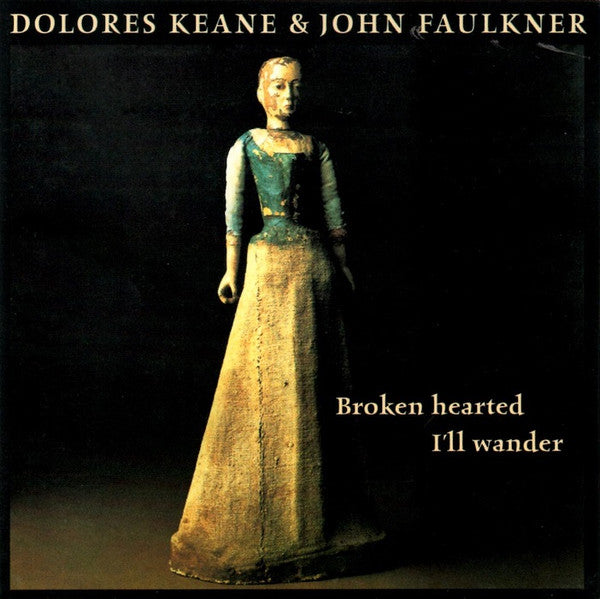 Dolores Keane, John Faulkner – Broken Hearted I'll Wander (CD)