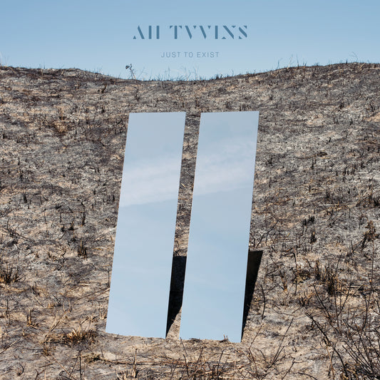 All Tvvins - Just To Exist